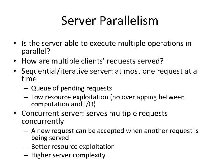 Server Parallelism • Is the server able to execute multiple operations in parallel? •