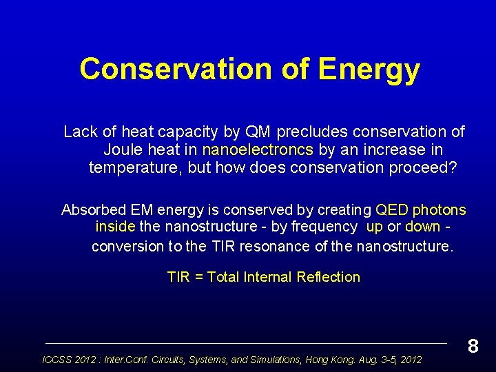 Conservation of Energy Lack of heat capacity by QM precludes conservation of Joule heat