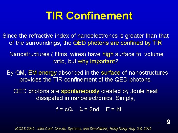 TIR Confinement Since the refractive index of nanoelectroncs is greater than that of the