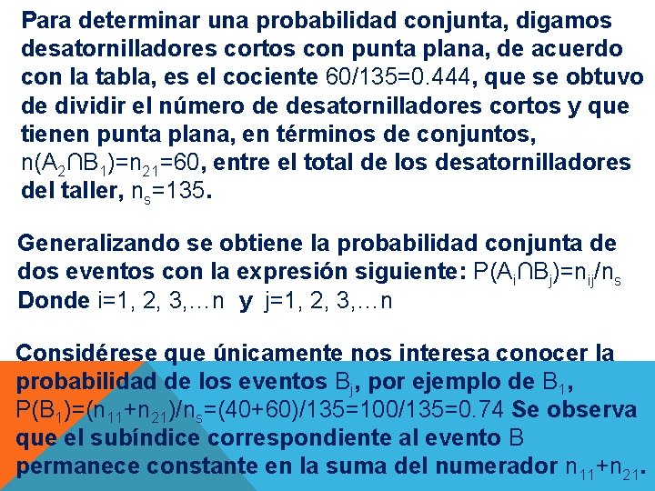 Para determinar una probabilidad conjunta, digamos desatornilladores cortos con punta plana, de acuerdo con