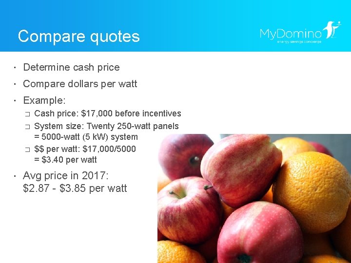 Compare quotes ・ Determine cash price ・ Compare dollars per watt ・ Example: �