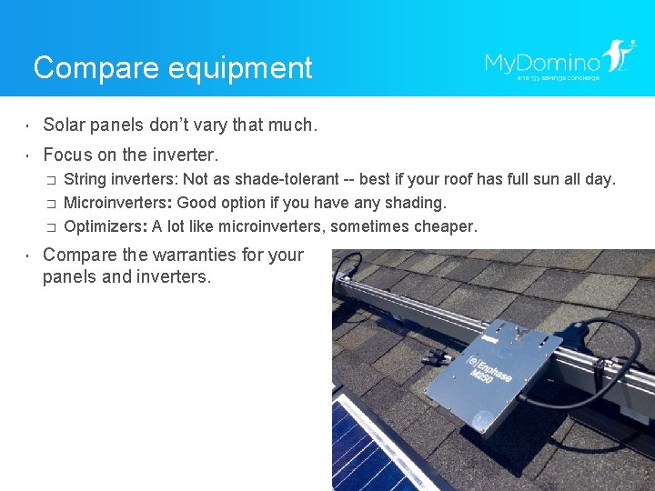 Compare equipment ・ Solar panels don’t vary that much. ・ Focus on the inverter.