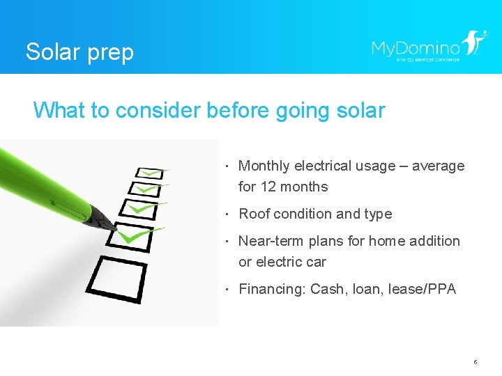 Solar prep What to consider before going solar ・ Monthly electrical usage – average