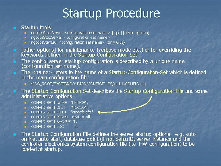 Startup Procedure n Startup tools: n n n [other options] for maintenance (verbose mode
