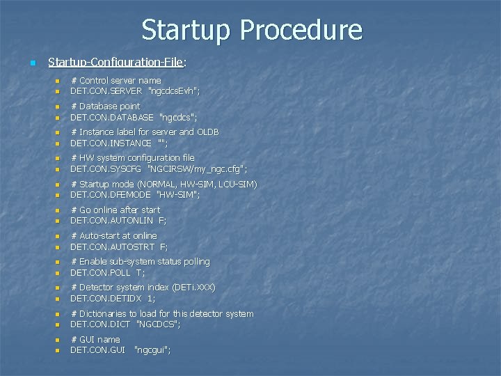 Startup Procedure n Startup-Configuration-File: n n n n n n # Control server name