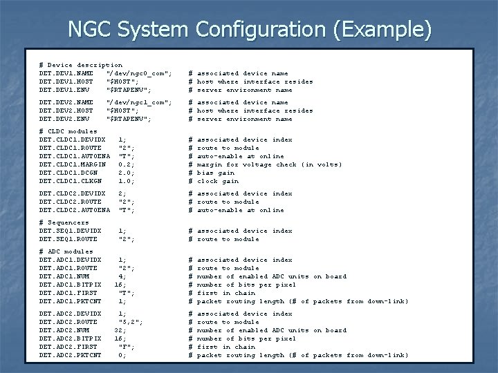 NGC System Configuration (Example) # Device description DET. DEV 1. NAME "/dev/ngc 0_com"; #