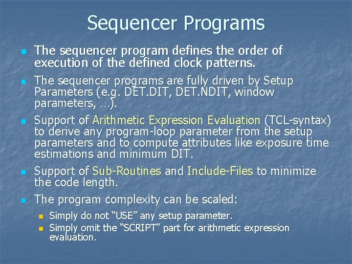 Sequencer Programs n n n The sequencer program defines the order of execution of