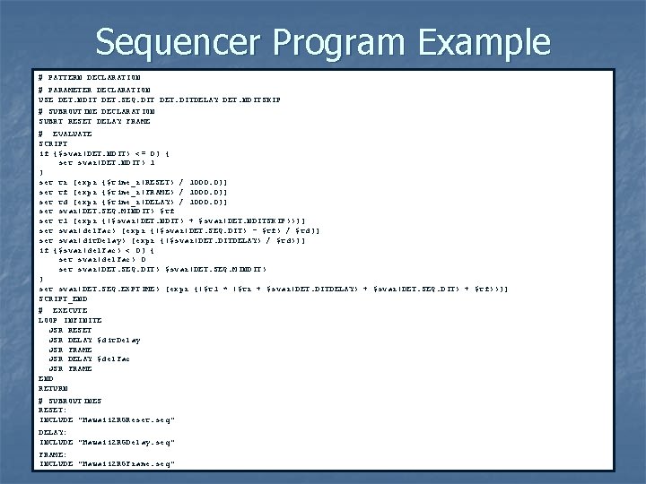 Sequencer Program Example # PATTERN DECLARATION # PARAMETER DECLARATION USE DET. NDIT DET. SEQ.