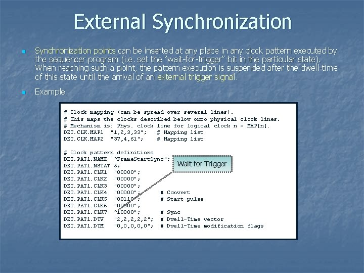 External Synchronization n n Synchronization points can be inserted at any place in any