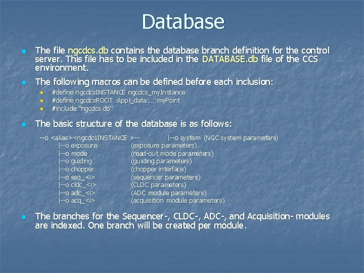 Database n n The file ngcdcs. db contains the database branch definition for the