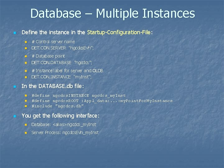 Database – Multiple Instances n Define the instance in the Startup-Configuration-File: n n n