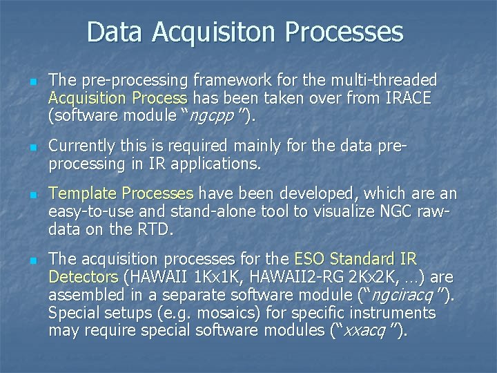 Data Acquisiton Processes n n The pre-processing framework for the multi-threaded Acquisition Process has