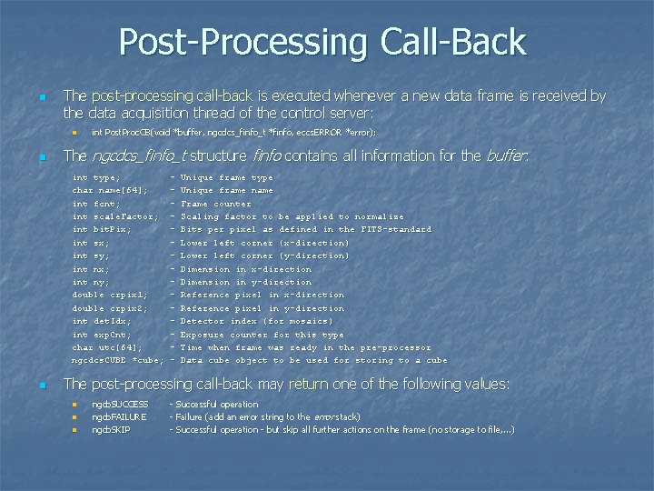 Post-Processing Call-Back n The post-processing call-back is executed whenever a new data frame is
