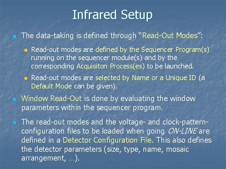 Infrared Setup n The data-taking is defined through “Read-Out Modes”: n n Read-out modes