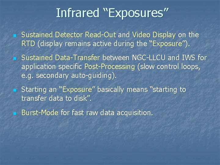 Infrared “Exposures” n n Sustained Detector Read-Out and Video Display on the RTD (display