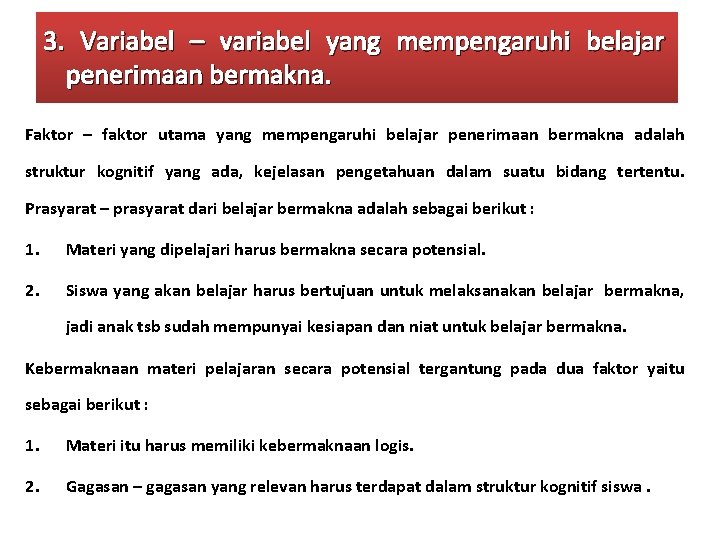 3. Variabel – variabel yang mempengaruhi belajar penerimaan bermakna. Faktor – faktor utama yang