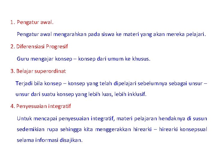 1. Pengatur awal mengarahkan pada siswa ke materi yang akan mereka pelajari. 2. Diferensiasi