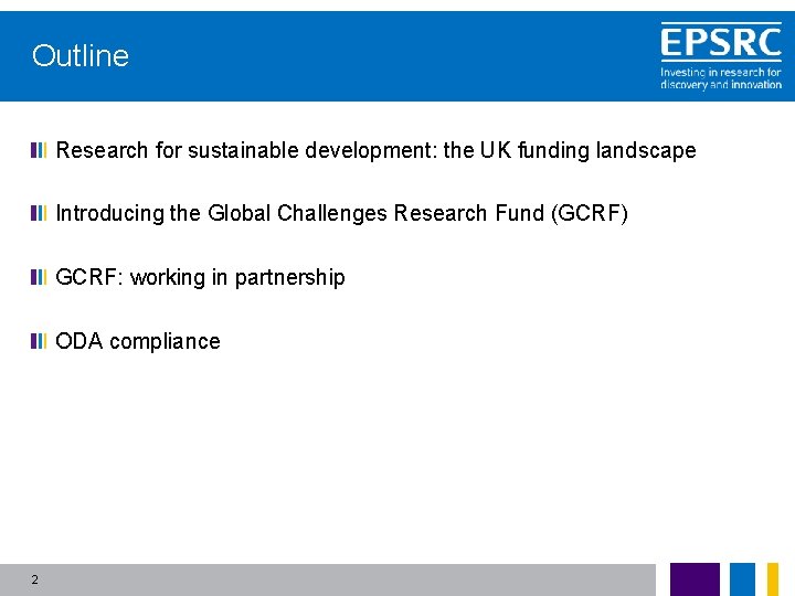 Outline Research for sustainable development: the UK funding landscape Introducing the Global Challenges Research