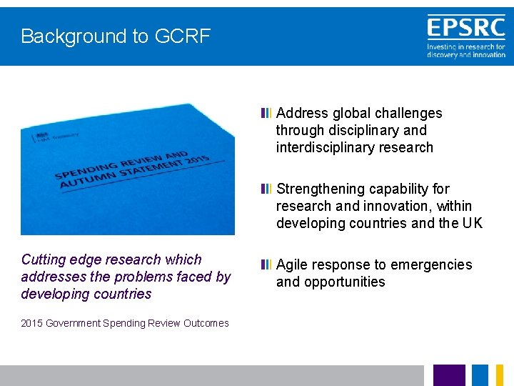 Background to GCRF Address global challenges through disciplinary and interdisciplinary research Strengthening capability for