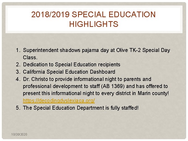 2018/2019 SPECIAL EDUCATION HIGHLIGHTS 1. Superintendent shadows pajama day at Olive TK-2 Special Day