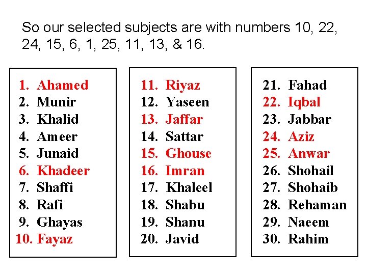 So our selected subjects are with numbers 10, 22, 24, 15, 6, 1, 25,