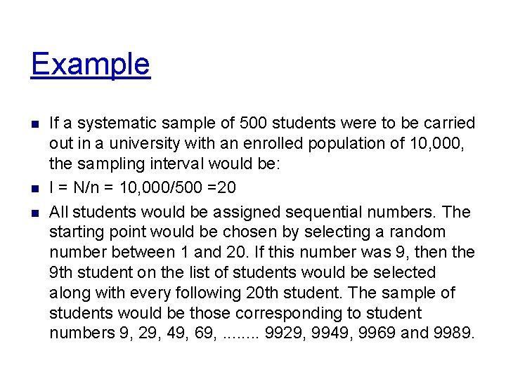 Example n n n If a systematic sample of 500 students were to be