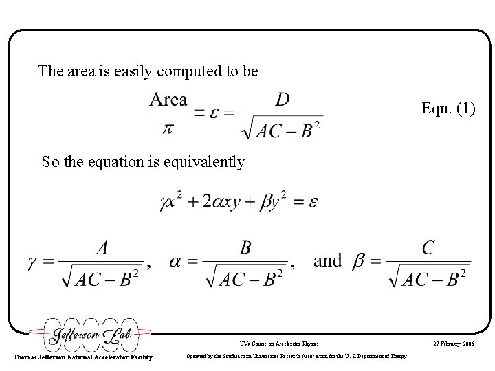 The area is easily computed to be Eqn. (1) So the equation is equivalently