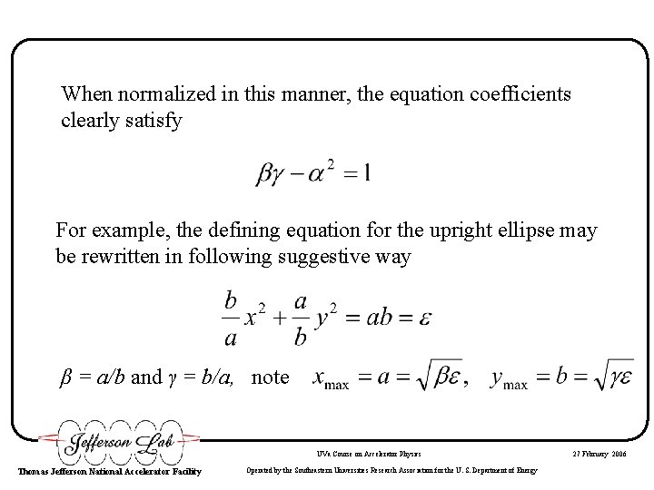 When normalized in this manner, the equation coefficients clearly satisfy For example, the defining