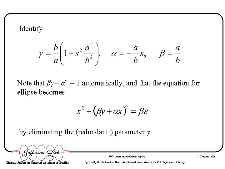 Identify Note that βγ – α 2 = 1 automatically, and that the equation