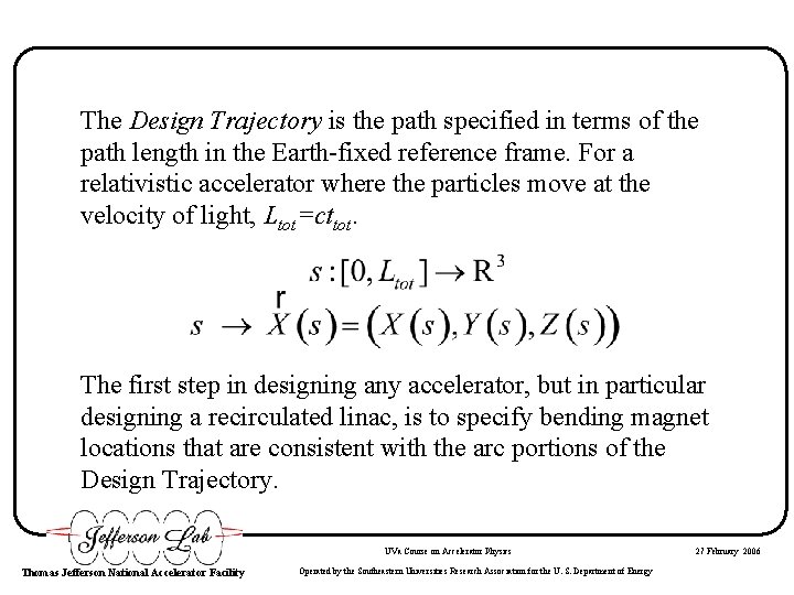 The Design Trajectory is the path specified in terms of the path length in