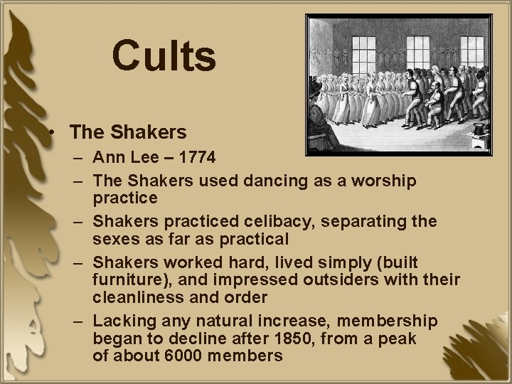 Cults • The Shakers – Ann Lee – 1774 – The Shakers used dancing
