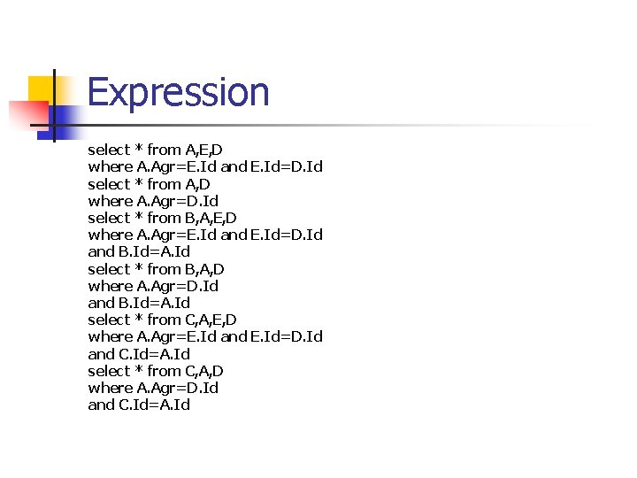 Expression select * from A, E, D where A. Agr=E. Id and E. Id=D.