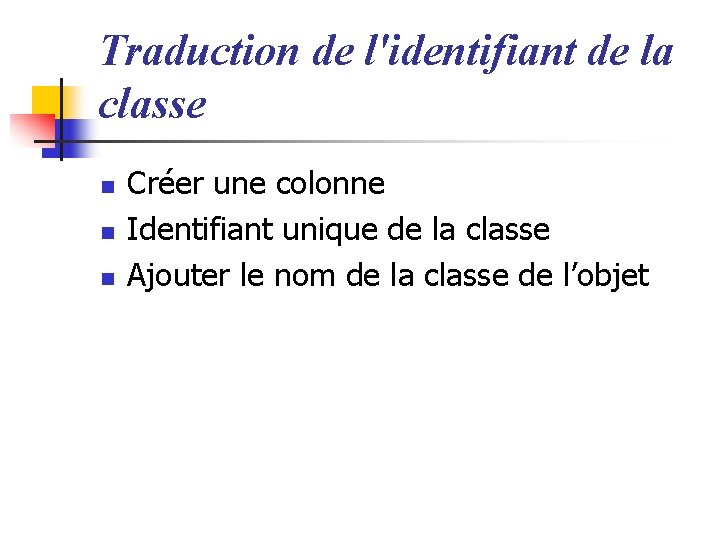 Traduction de l'identifiant de la classe n n n Créer une colonne Identifiant unique