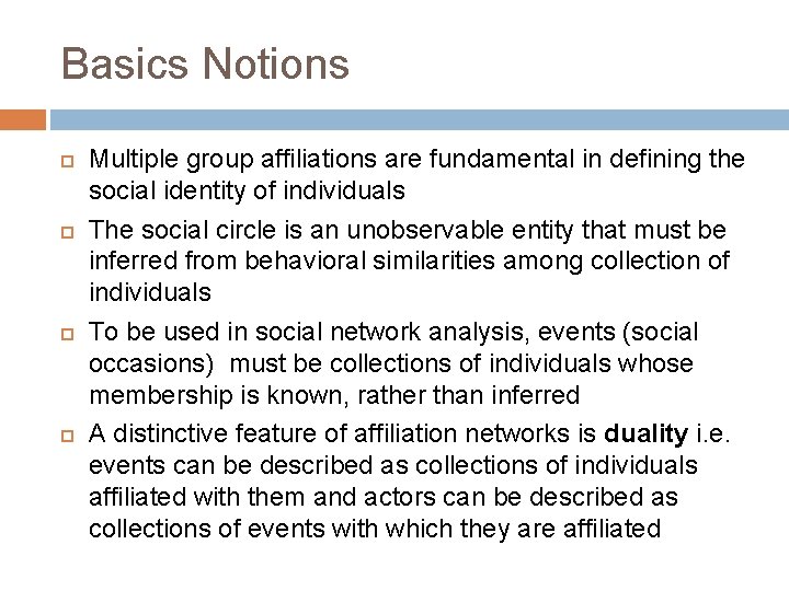 Basics Notions Multiple group affiliations are fundamental in defining the social identity of individuals