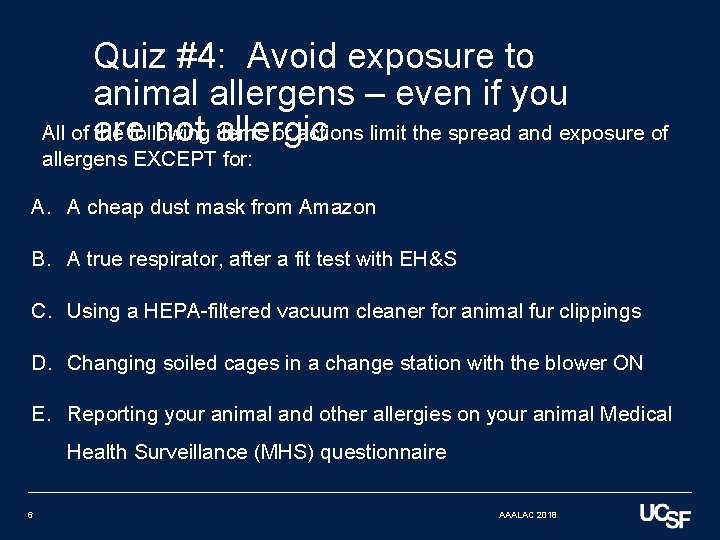 Quiz #4: Avoid exposure to animal allergens – even if you All of are
