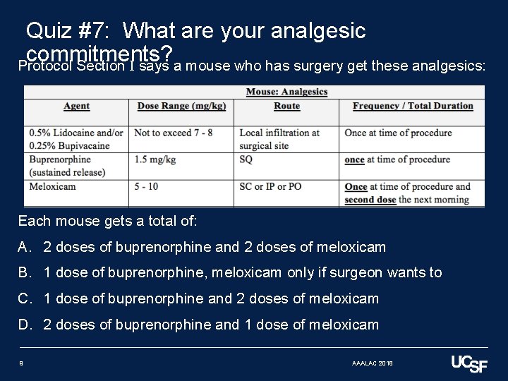 Quiz #7: What are your analgesic commitments? Protocol Section I says a mouse who
