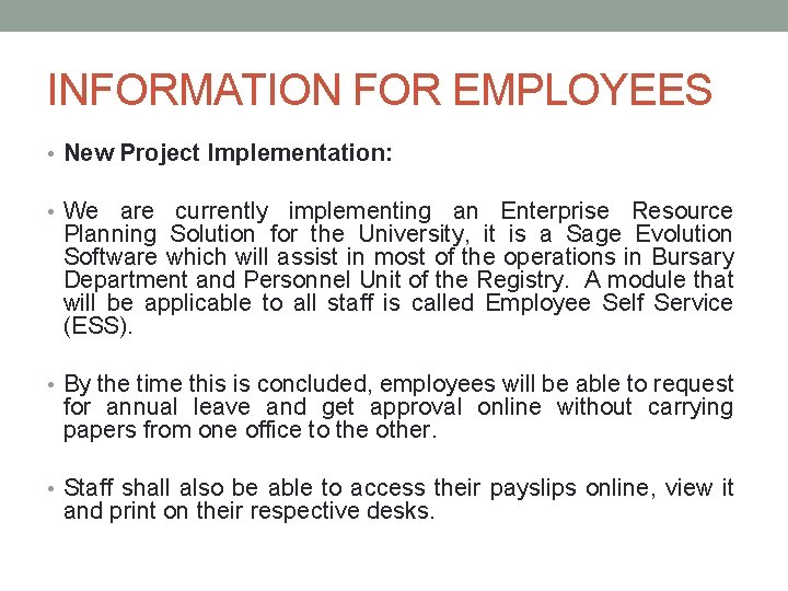 INFORMATION FOR EMPLOYEES • New Project Implementation: • We are currently implementing an Enterprise