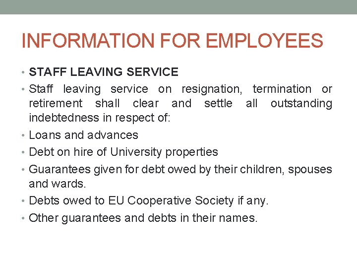 INFORMATION FOR EMPLOYEES • STAFF LEAVING SERVICE • Staff leaving service on resignation, termination