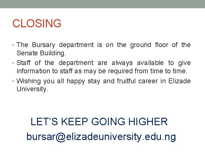 CLOSING • The Bursary department is on the ground floor of the Senate Building.