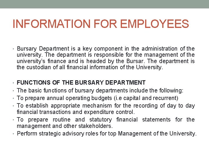 INFORMATION FOR EMPLOYEES • Bursary Department is a key component in the administration of