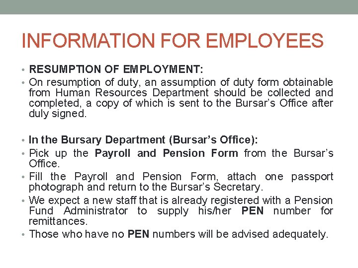 INFORMATION FOR EMPLOYEES • RESUMPTION OF EMPLOYMENT: • On resumption of duty, an assumption