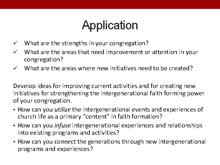 Application What are the strengths in your congregation? ü What are the areas that