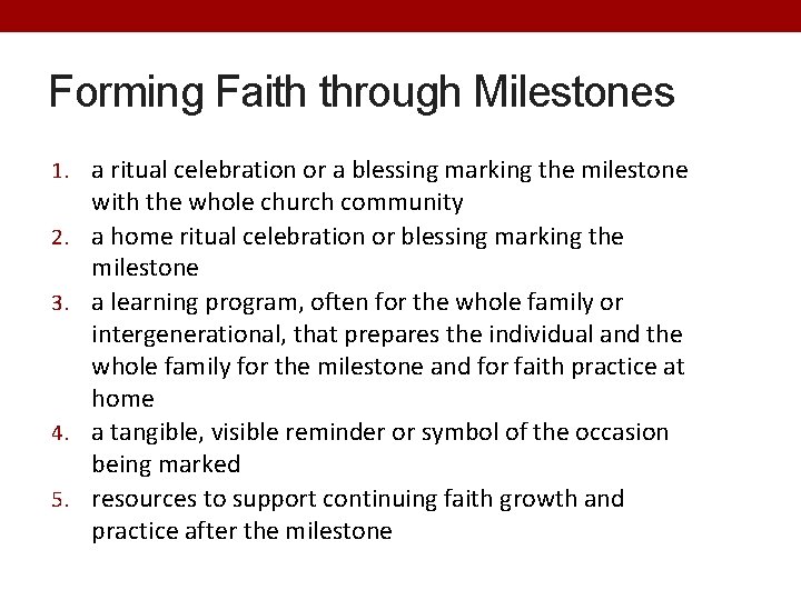 Forming Faith through Milestones 1. a ritual celebration or a blessing marking the milestone