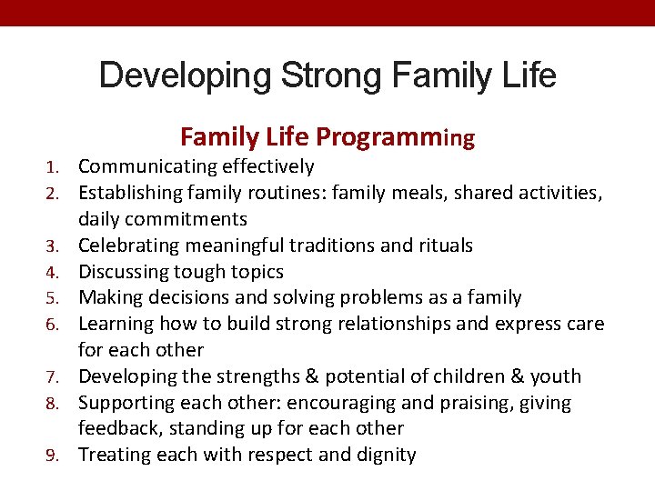 Developing Strong Family Life Programming 1. Communicating effectively 2. Establishing family routines: family meals,