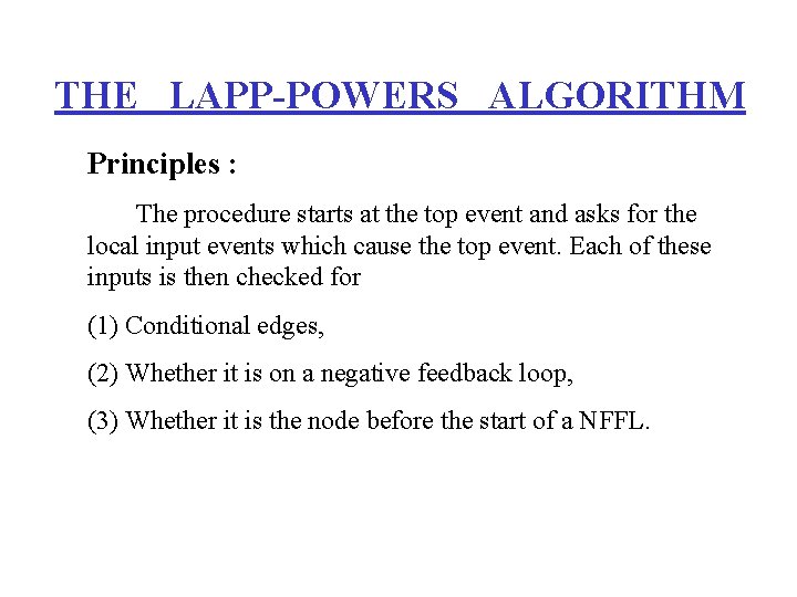 THE LAPP-POWERS ALGORITHM Principles : The procedure starts at the top event and asks