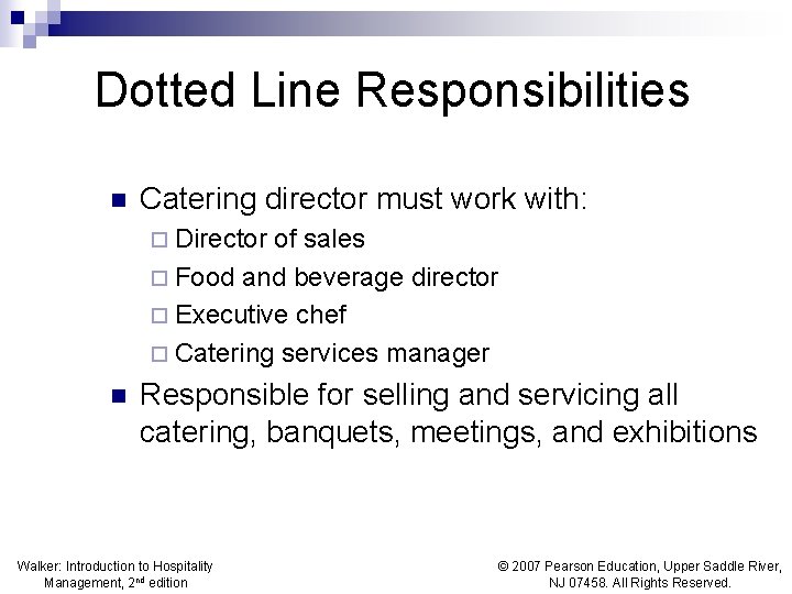 Dotted Line Responsibilities n Catering director must work with: ¨ Director of sales ¨
