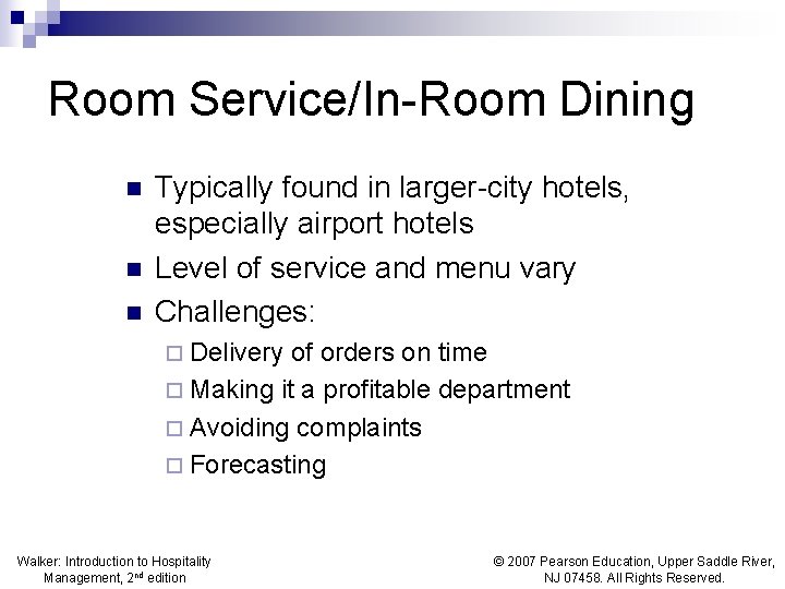 Room Service/In-Room Dining n n n Typically found in larger-city hotels, especially airport hotels