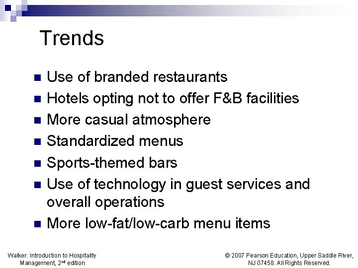 Trends n n n n Use of branded restaurants Hotels opting not to offer