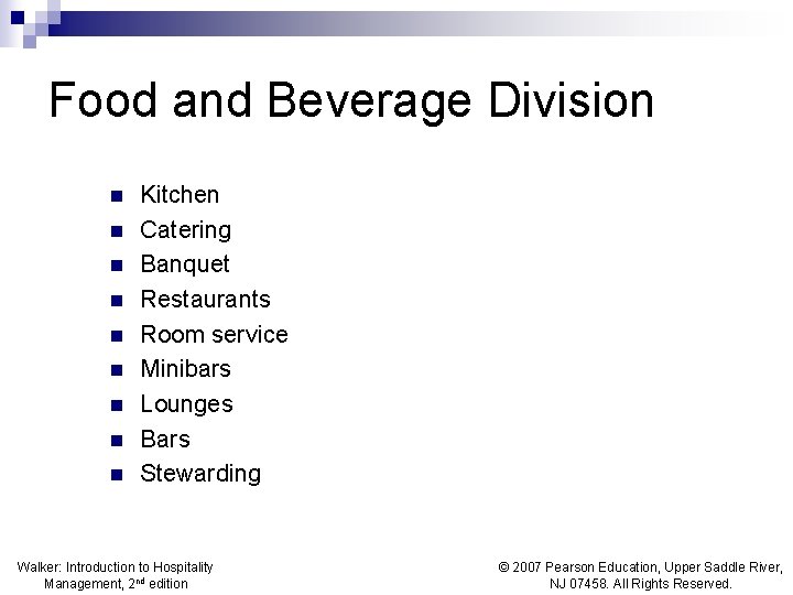 Food and Beverage Division n n n n Kitchen Catering Banquet Restaurants Room service