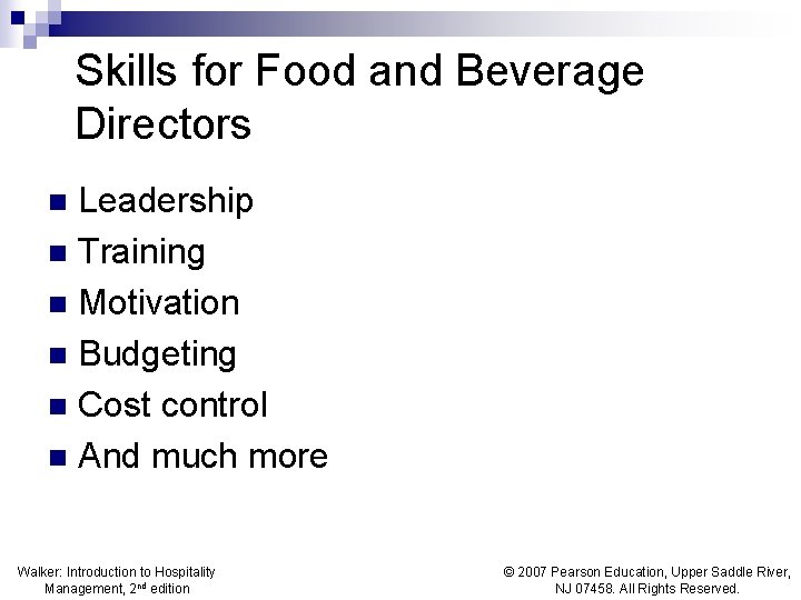 Skills for Food and Beverage Directors Leadership n Training n Motivation n Budgeting n